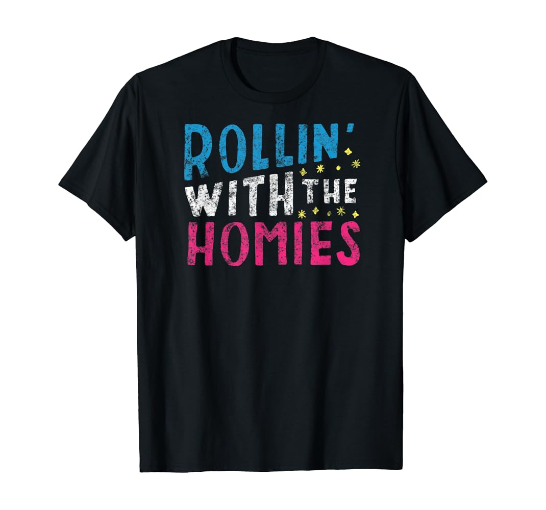 Rolling with the homies t shirt Clearance