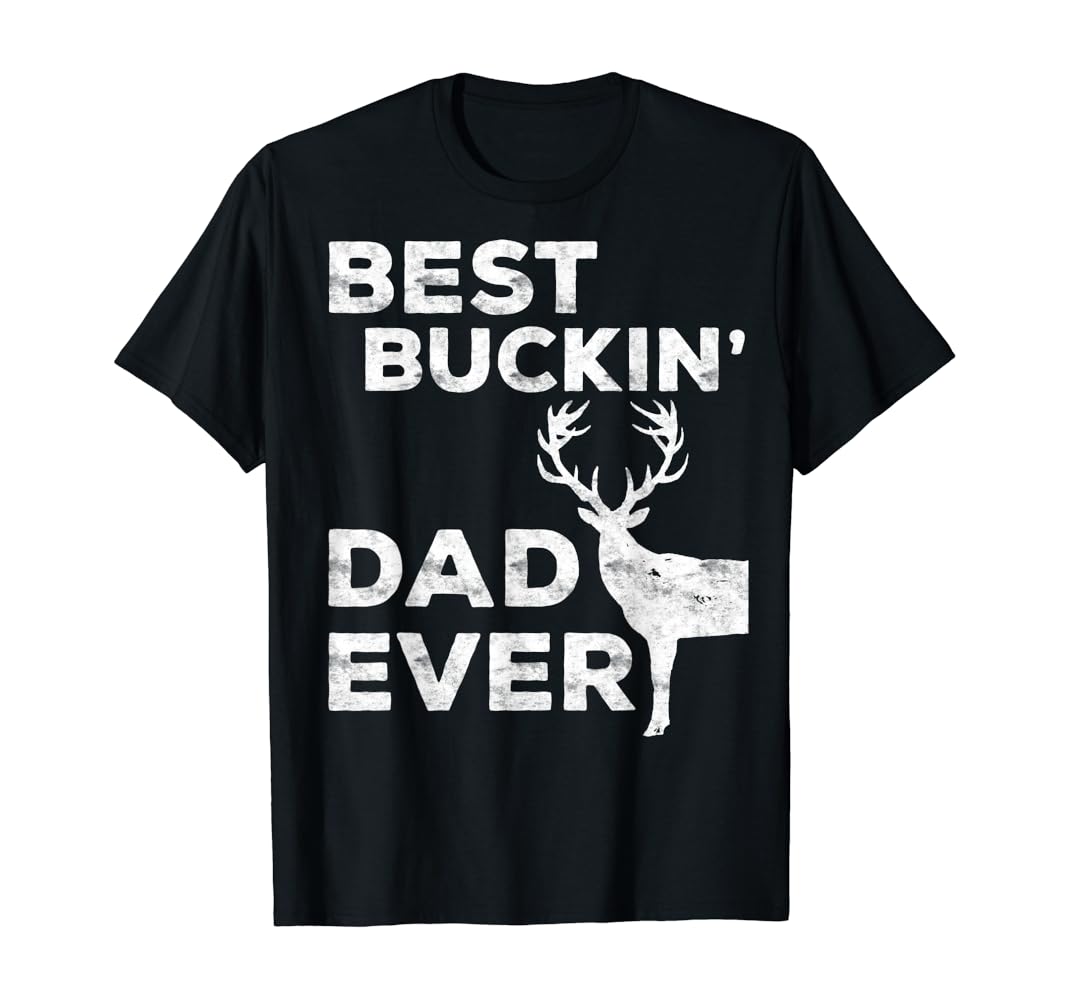 Best buckin dad ever shirt Clearance