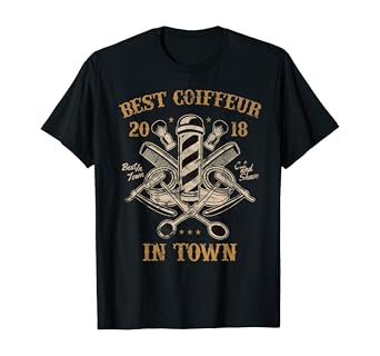 Amazon Com Best Coiffeur In Town 2018 Shirt Hairstylist Dresser