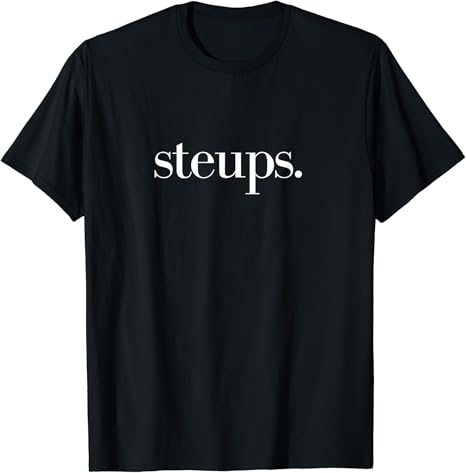 Steups tshirt