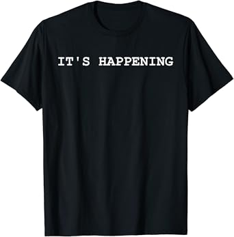 Amazon Com Text Cryptic Message Meaning It S Happening T Shirt Clothing Amazon Com Text Cryptic Message Meaning It S Happening T Shirt Clothing