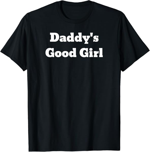 Daddy\'s Good Girl T-Shirt