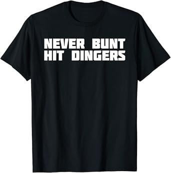 Never bunt hit dingers Clearance