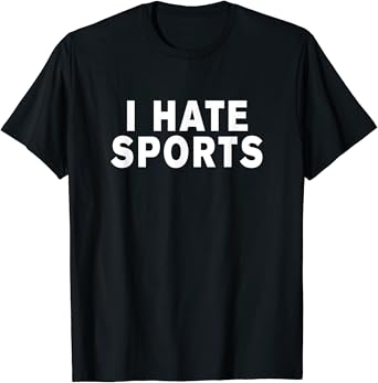 I hate sport t shirt Clearance