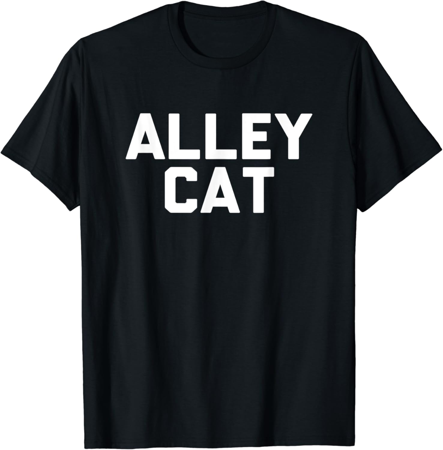 Alley Cat TShirt Funny Sarcastic Novelty Gifts Clothing