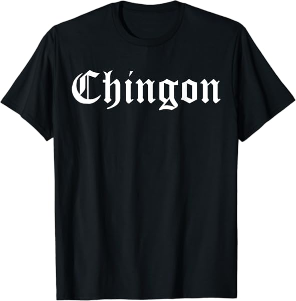 Chingon T-Shirt T-Shirt