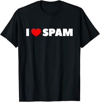 I love spam t shirt Clearance