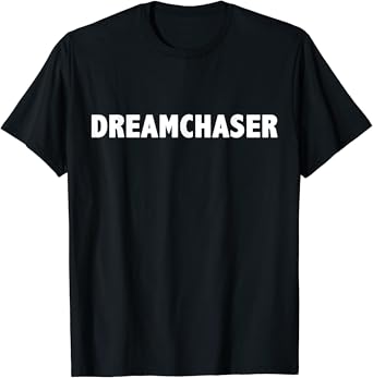 Dream Chaser Dreamchaser T-shirt