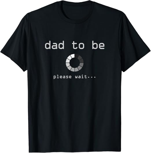 Dad Loading Please Wait Father Daddy Pappy Pops Dad Gift T-Shirt : Amazon.de: Clothing