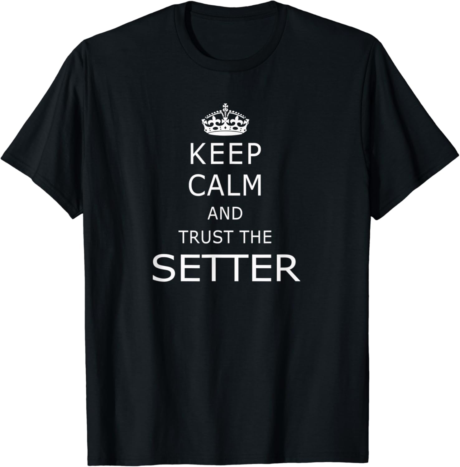 Volleyball Setter TShirt Keep Calm Funny Shirts with