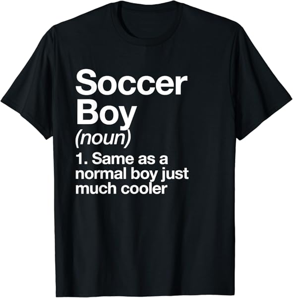 Soccer Boy Definition Funny Sports T-Shirt
