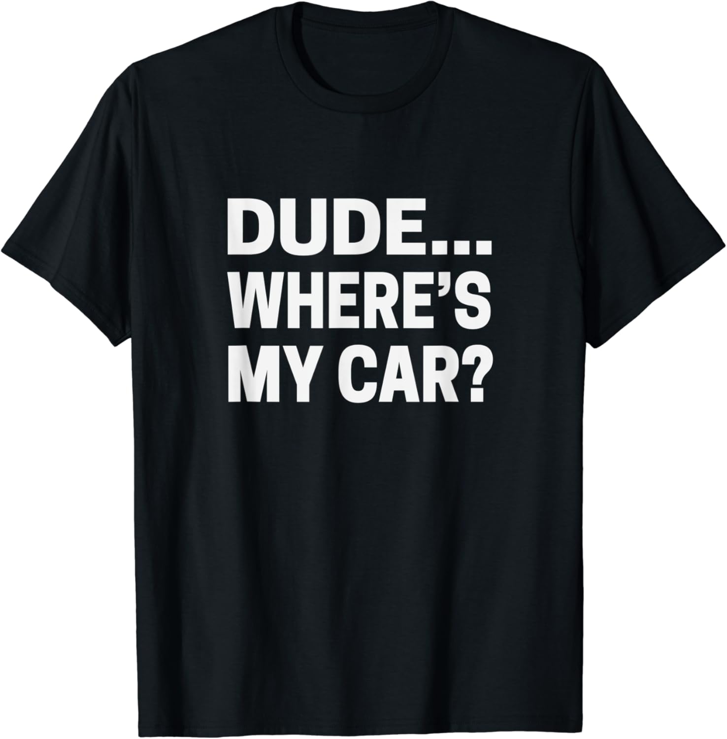 Amazon.com: Dude… Where�s My Car T-Shirt Funny Car Guy Pop Culture Tee :  Clothing, Shoes & Jewelry Amazon.com: Dude… Where�s My Car T-Shirt Funny Car Guy Pop Culture Tee :  Clothing, Shoes & Jewelry