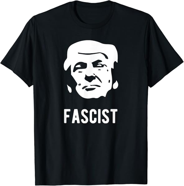 Fascist anti-Trump T-Shirt T-Shirt