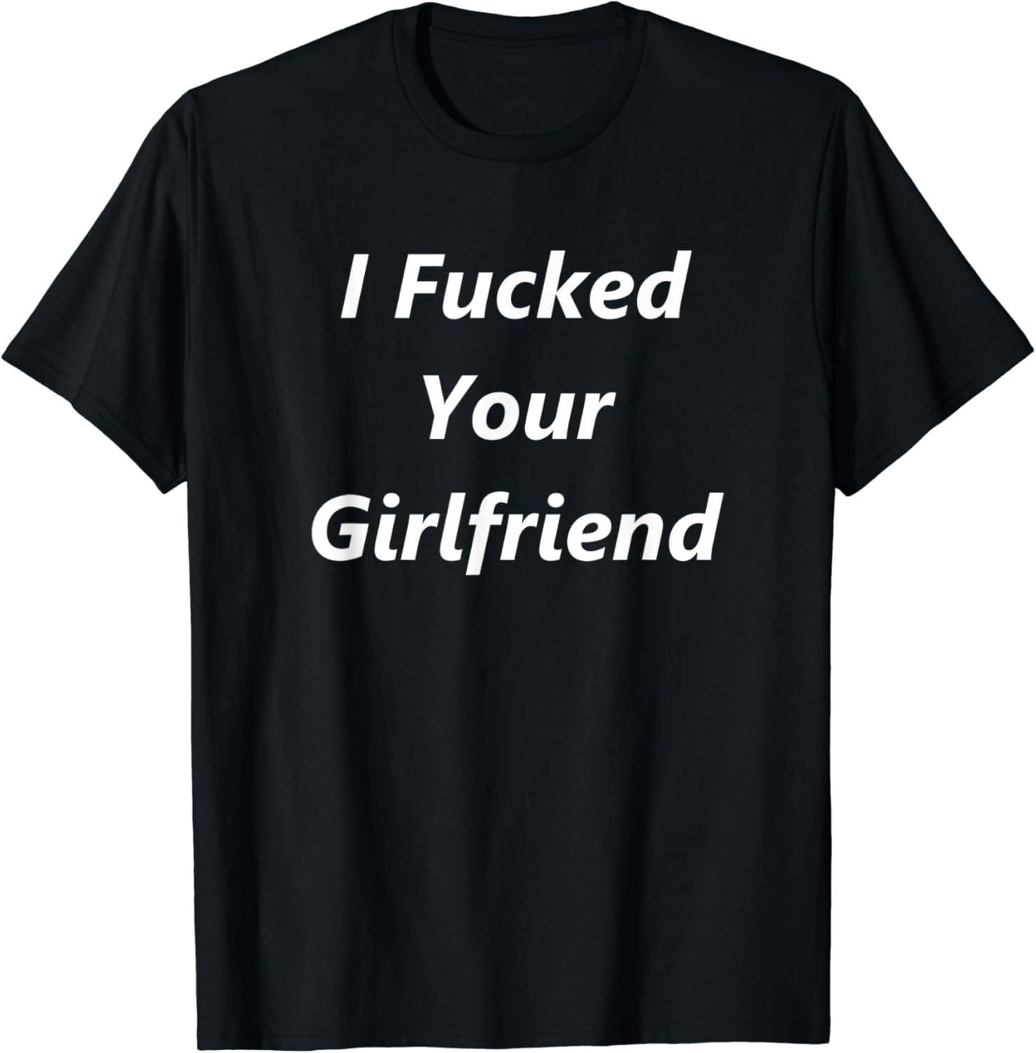 I Fucked Your Girlfriend Shirt Amazon
