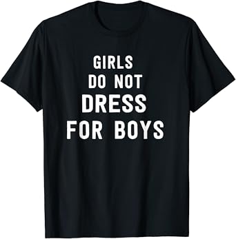 girls do not dress for boys t shirt