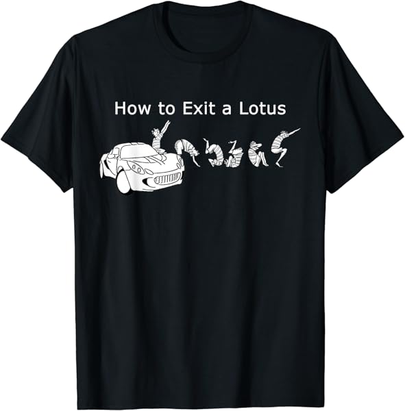 How to Exit a Lotus Shirt Funny Track Day Autocross T-Shirt T-Shirt