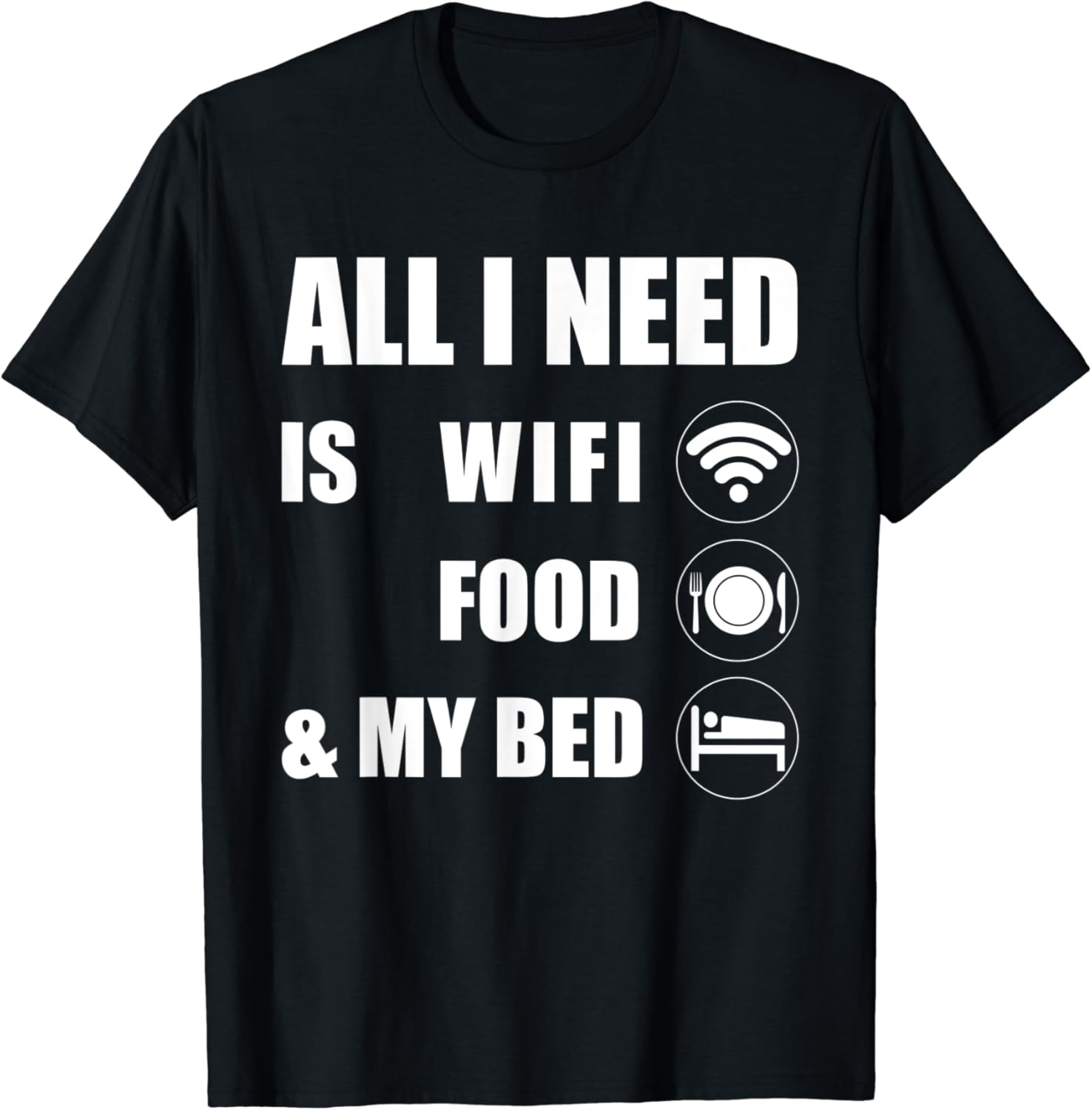All I Need Is Wifi Food & My Bed T-Shirt Teen Boys & Girls