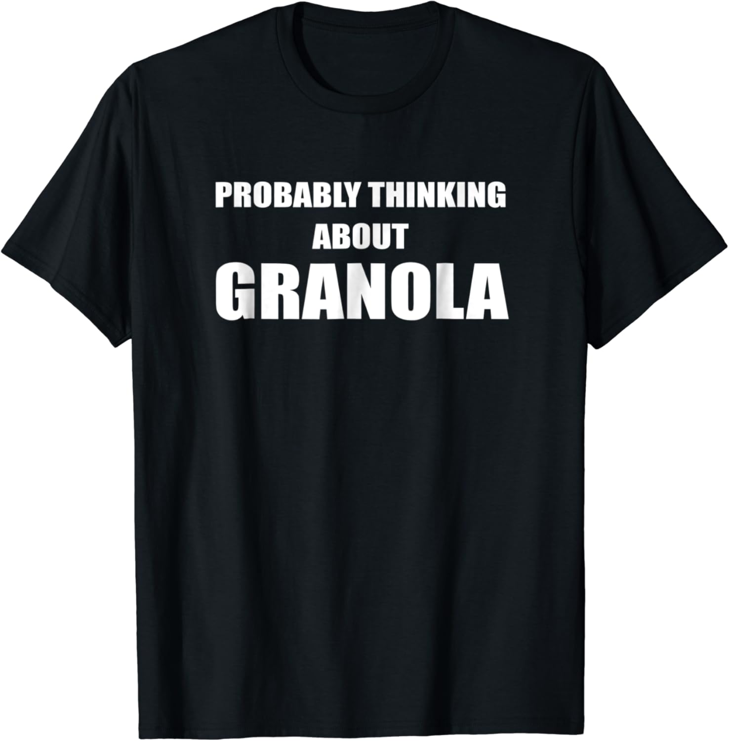 Funny Granola Gift Tee Shirt Clothing