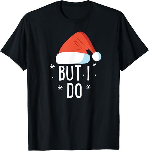 I Don\'t Do Matching Christmas Outfits But I Do Xmas Couples T-Shirt