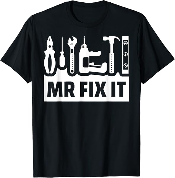 Dad Mr Fix It Funny Fathers Day For Father Of A Son Daddy T-Shirt