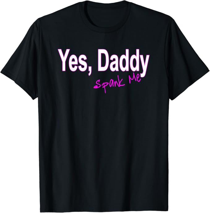 Yes daddy t shirt Clearance