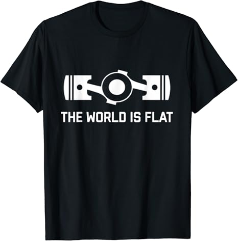 The World Is Flat T-Shirt - Flat Four Boxer Engine JDM Racecar T-Shirt