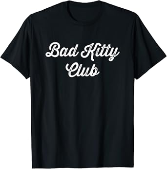 Bad kitty club shirt Clearance