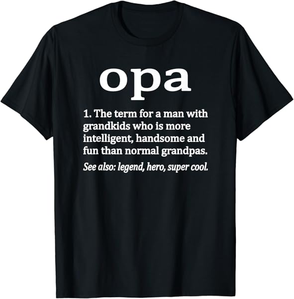 Opa Definition Funny Opa Grandpa T-Shirt