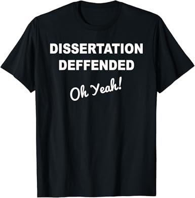 Dissertation defended shirt image