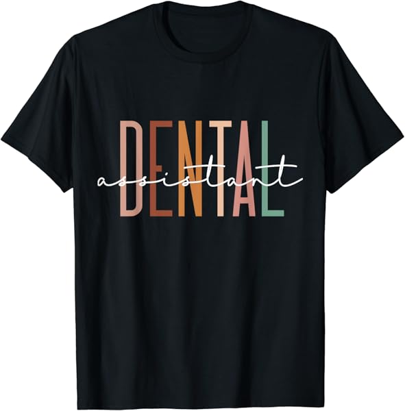 Dental Assistant Dental Hygienist Dentist Appreciation T-Shirt