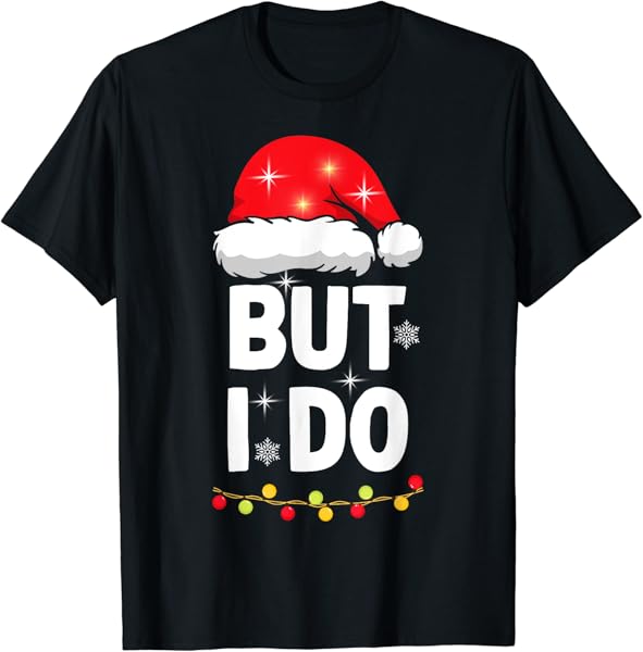 Couple Matching Xmas But I Do Matching Christmas T-Shirt