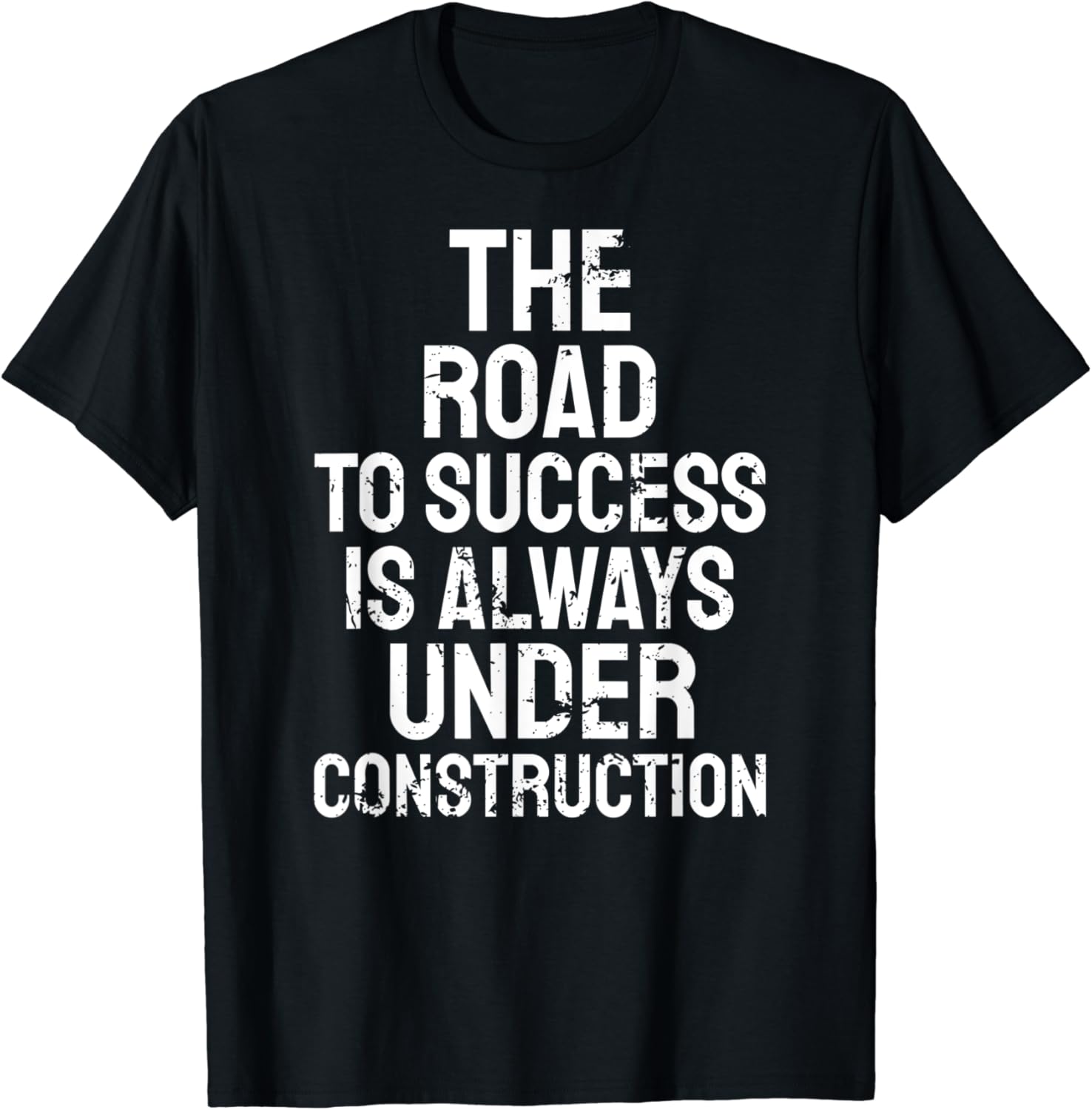 The Road To Success Is Always Under Construction
