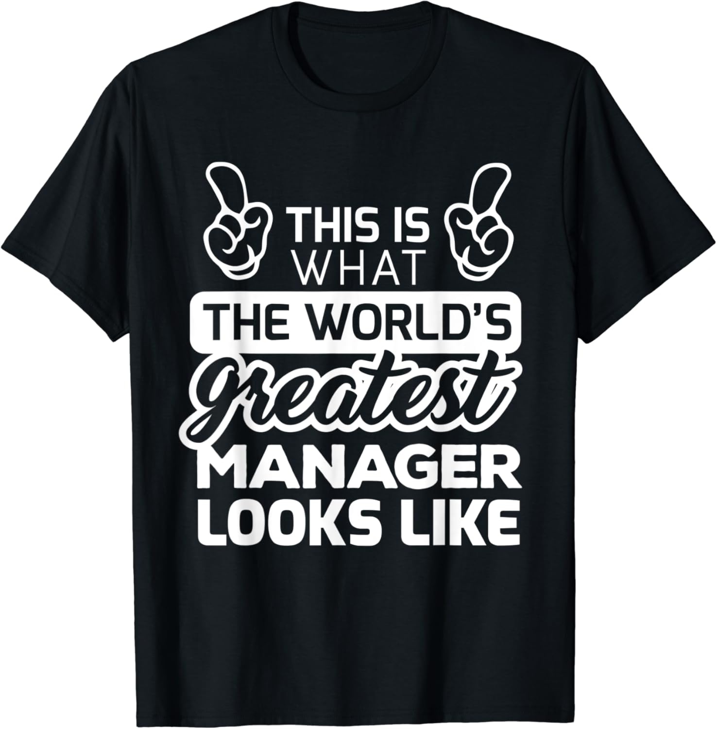 World's Greatest Manager Best Manager Ever TShirt Clothing