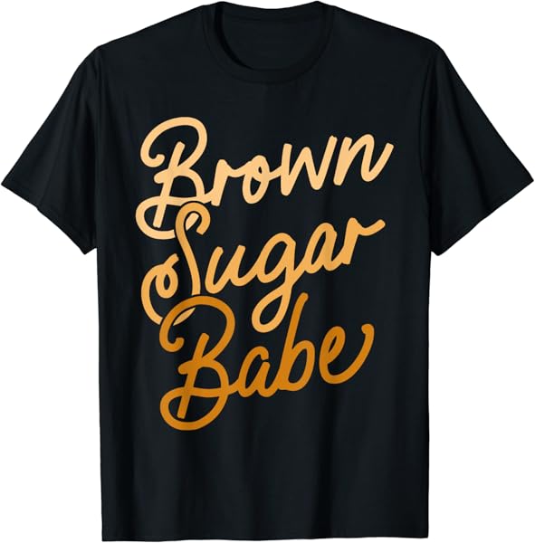 Brown Sugar Babe Shirt Proud Woman Black Melanin Pride T-Shirt