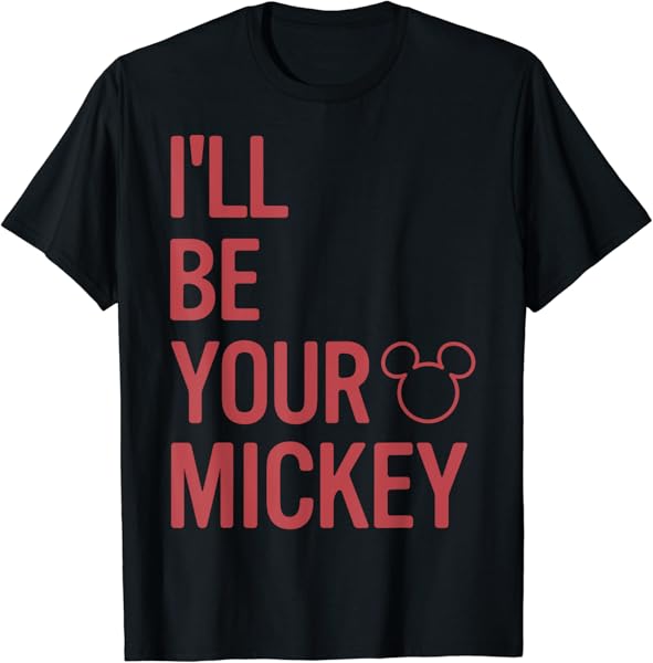Disney Mickey And Friends I\'ll Be Your Mickey T-Shirt