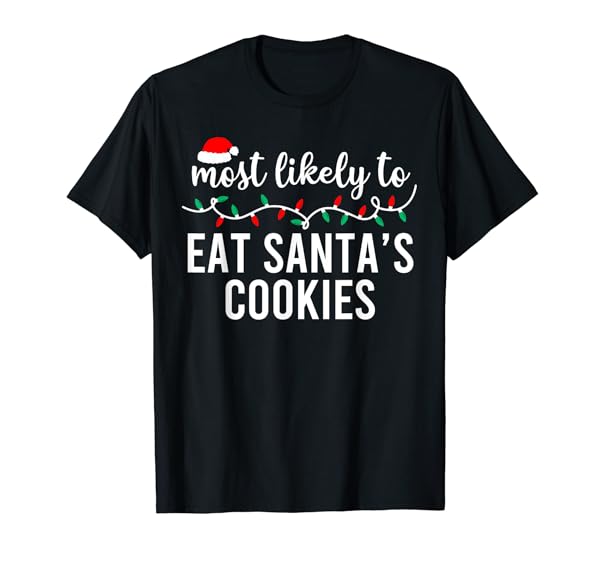 Most Likely To Christmas Shirt Matching Family Pajamas Funny T-Shirt