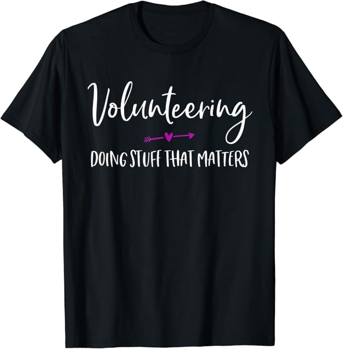 Amazon.com: Volunteering Doing Stuff That Matters Volunteer