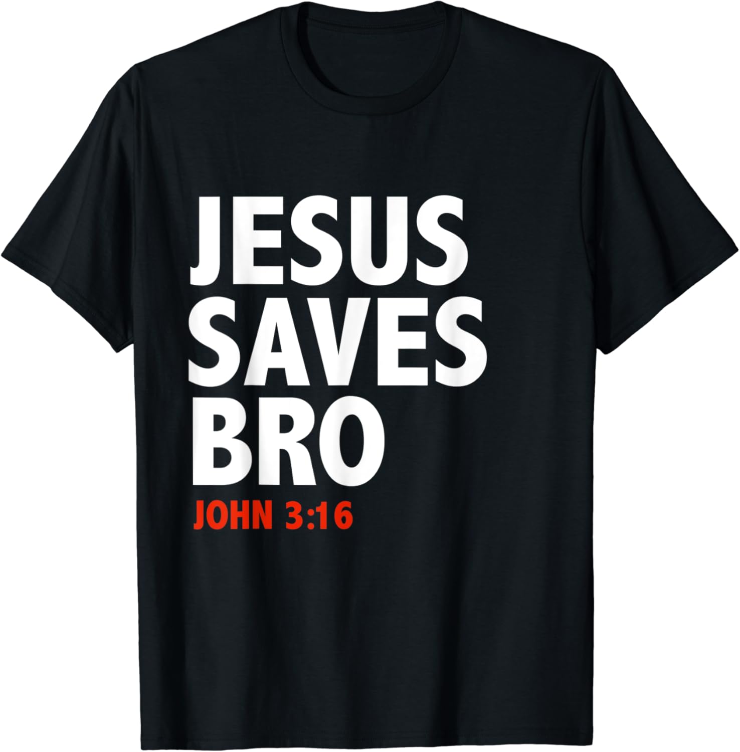 Jesus saves bro t shirt Clearance