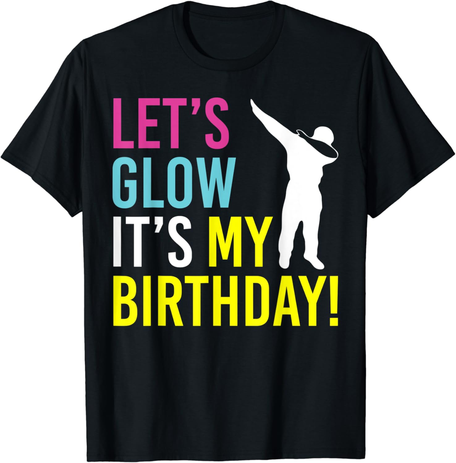 lets glow its my birthday