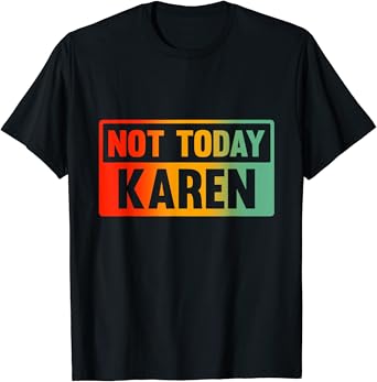 Not karen t shirt Clearance
