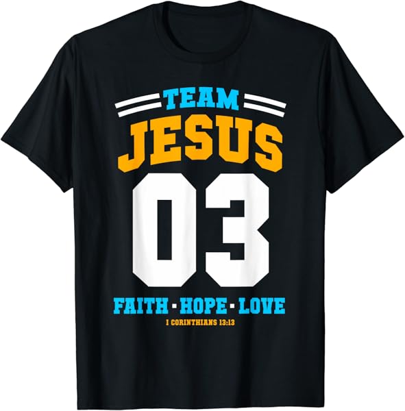 Christian gift Team Jesus 03 Faith Hope Love Christmas gift T-Shirt