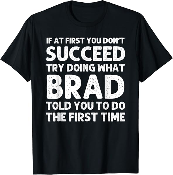 BRAD Gift Name Personalized Birthday Funny Christmas Joke T-Shirt