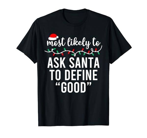 Most Likely To Christmas Shirt Matching Family Pajamas Funny T-Shirt