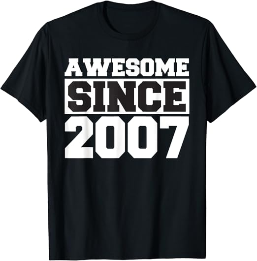 Awesome since 2007 t shirt Clearance