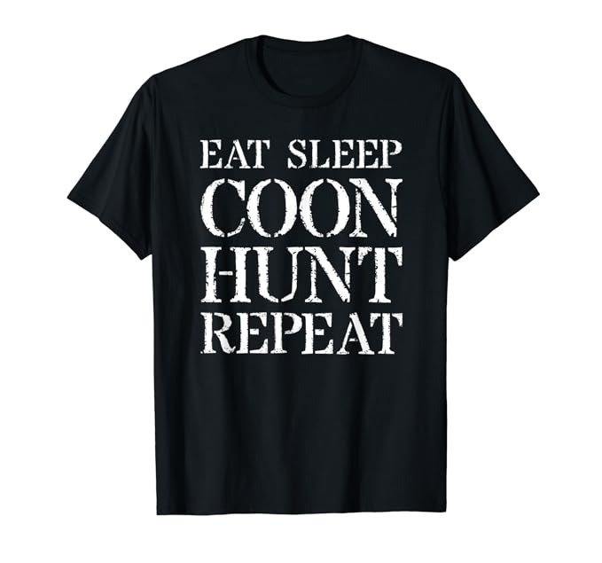 Amazon.com: Coon Hunting T Shirt For Men & Hunter Gift: Eat Sleep Coon