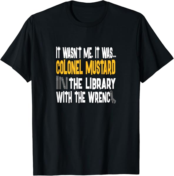 Colonel Mustard Library Wrench - Clue Shirt T-Shirt
