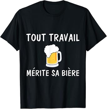 Biere Alcool Humour Tout Travail Merite Sa Biere Cadeau T Shirt Amazon Fr Vetements