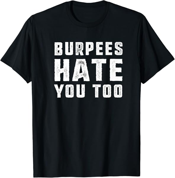 Burpees Hate You Too Funny Fitness Gym Burpee T-shirt Premium T-Shirt