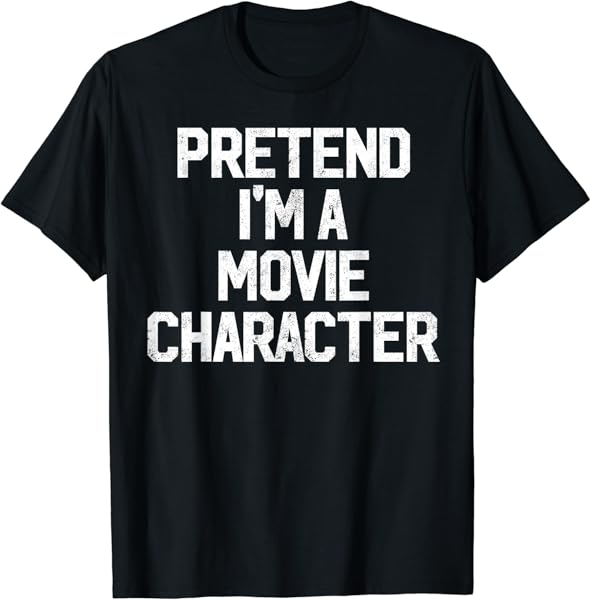 Easy Pretend I\'m Movie Character Costume Cute Halloween T-Shirt
