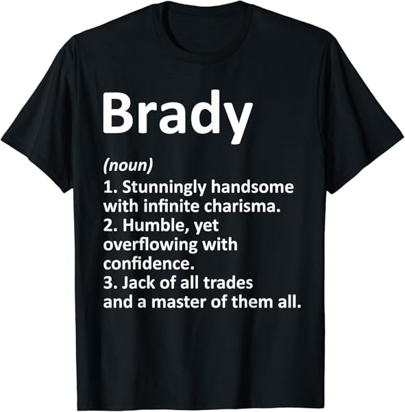 BRADY Definition Personalized Name Funny Birthday Gift Idea T-Shirt